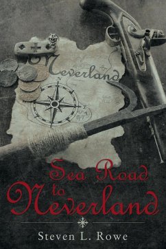 Sea Road to Neverland - Rowe, Steven L.