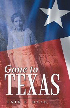 Gone to Texas - Haag, Enid E.