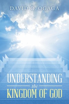 Understanding the Kingdom of God (Concepts and Precepts) - Ogaga, David O.