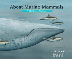 About Marine Mammals: A Guide for Children - Sill, Cathryn