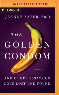 The Golden Condom: And Other Essays on Love Lost and Found - Safer, Jeanne