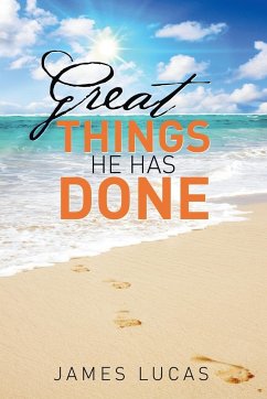 Great Things He Has Done - Lucas, James