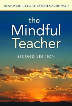 The Mindful Teacher - Shirley, Dennis; Macdonald, Elizabeth