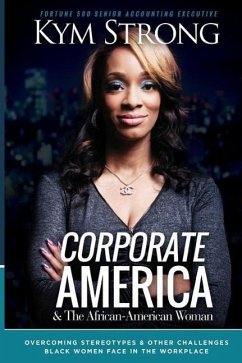 Corporate America and the African American Woman - Strong, Kym