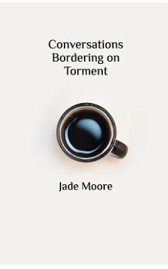 Conversations Bordering on Torment - Moore, Jade