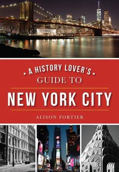 A History Lover's Guide to New York City - Fortier, Alison