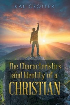 The Characteristics and Identity of a Christian - Czotter, Kal