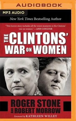 The Clintons' War on Women - Morrow, Robert; Stone, Roger