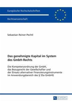 Das genehmigte Kapital im System des GmbH-Rechts - Reiner-Pechtl, Sebastian