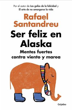 Ser Feliz En Alaska / Being Happy in Alaska - Santandreu, Rafael
