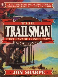 Trailsman 195: Fort Ravage Conspiracy (eBook, ePUB) - Sharpe, Jon; Keller, J. B.