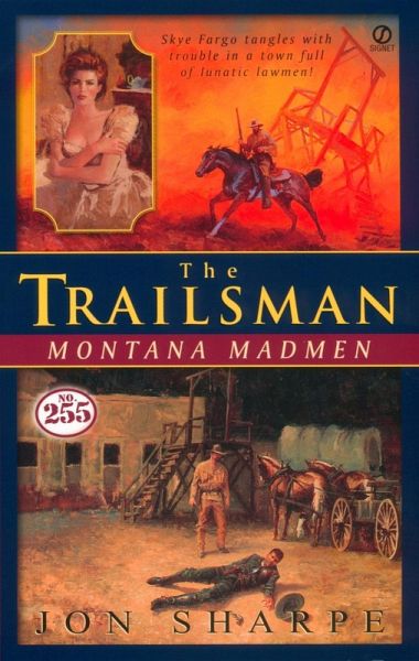 Trailsman #255, The: Montana Madmen (eBook, ePUB) Trailsman #255, The: Montana Madmen (eBook, ePUB)
