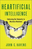 Heartificial Intelligence (eBook, ePUB) Heartificial Intelligence (eBook, ePUB)
