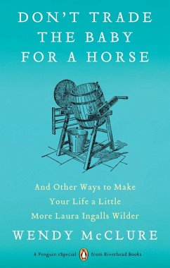 Don't Trade the Baby for a Horse (eBook, ePUB) - Mcclure, Wendy