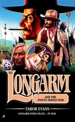 Cover Longarm 317: Longarm and the Paiute Indian War (eBook, ePUB)