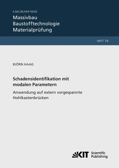 Schadensidentifikation mit modalen Parametern: Anwendung auf extern vorgespannte Hohlkastenbrücken - Haag, Björn