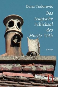 Das tragische Schicksal des Moritz Tóth - Todorovic, Dana