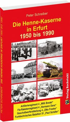 Die HENNE-KASERNE in Erfurt 1950-1990 - Schreiber, Peter