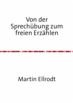 Von der Sprechübung zum freien Erzählen - Ellrodt, Martin