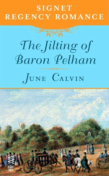 The Jilting of Baron Pelham (eBook, ePUB) The Jilting of Baron Pelham (eBook, ePUB)