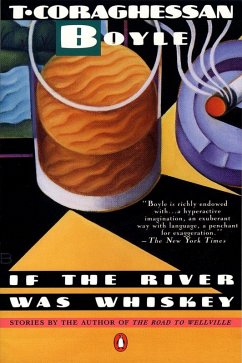 If the River Was Whiskey (eBook, ePUB) - Boyle, T. C.
