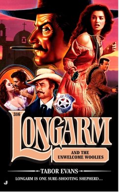 Cover Longarm 316: Longarm and the Unwelcome Woolies (eBook, ePUB)