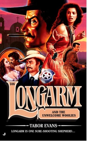 Longarm 316: Longarm and the Unwelcome Woolies (eBook, ePUB) Longarm 316: Longarm and the Unwelcome Woolies (eBook, ePUB)