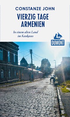 DuMont Reiseabenteuer Vierzig Tage Armenien (eBook, ePUB) - John, Constanze