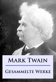 Mark Twain - Gesammelte Werke (eBook, ePUB)