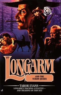 Longarm #277: Longarm and the Yukon Queen (eBook, ePUB) - Evans, Tabor