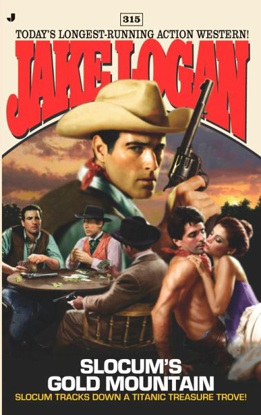 Slocum 315: Slocum's Gold Mountain (eBook, ePUB) Slocum 315: Slocum's Gold Mountain (eBook, ePUB)