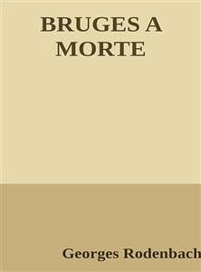 Bruges a morte (eBook, ePUB) - Rodenbach, Georges