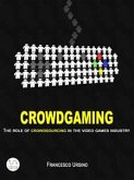 Crowdgaming: The Role of Crowdsourcing in the Video Games Industry (eBook, ePUB)