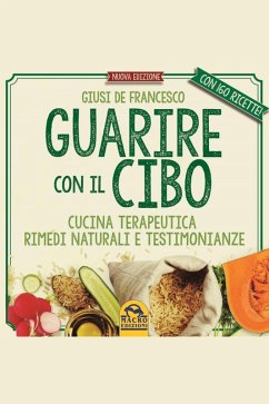 Guarire con il cibo (eBook, ePUB) - De Francesco, Giusi