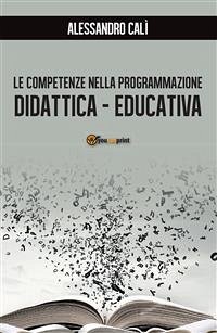 Le competenze nella programmazione didattica-educativa (eBook, PDF) - Calì, Alessandro