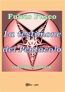 La testimone del pentacolo (eBook, ePUB) - Fusco, Fulvio