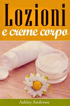 Cover Lozioni e creme corpo (eBook, ePUB)