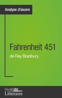 Fahrenheit 451 de Ray Bradbury (Analyse approfondie) (eBook, ePUB) - Dos Santos, Gauvain; Profil-litteraire.fr