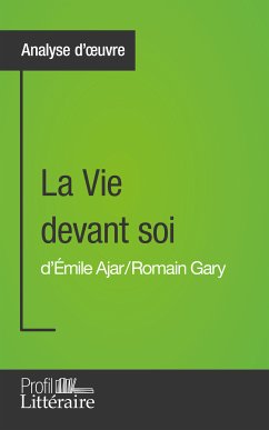 La Vie devant soi de Romain Gary (Analyse approfondie) (eBook, ePUB) - Brohee, Karolin; Profil-litteraire.fr