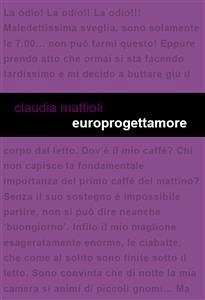 Europrogettamore (eBook, ePUB) - Mattioli, Claudia