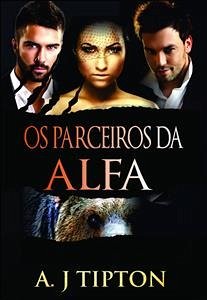 Os Parceiros Da Alfa (eBook, ePUB) - Tipton, AJ