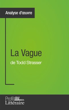 La Vague de Todd Strasser (Analyse approfondie) (eBook, ePUB) - Ramakers, Alexandre; Profil-Litteraire. Fr