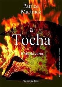 A Tocha (eBook, ePUB) - Martinez, Patrice