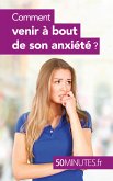 Comment venir à bout de son anxiété ? (eBook, ePUB)