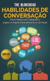 Habilidades de Conversação: Como Falar com Qualquer Um & Formar Rapport Rápido em 30 Passos (eBook, ePUB)