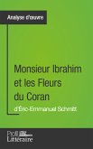 Monsieur Ibrahim et les Fleurs du Coran d'Éric-Emmanuel Schmitt (Analyse approfondie) (eBook, ePUB)