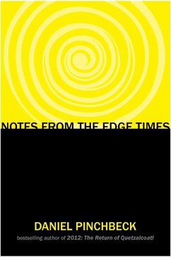 Notes from the Edge Times (eBook, ePUB) - Pinchbeck, Daniel