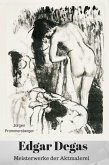 Edgar Degas - Meisterwerke der Aktmalerei (eBook, ePUB)