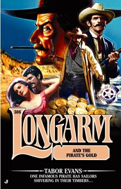 Longarm 306: Longarm and the Pirate's Gold (eBook, ePUB) - Evans, Tabor