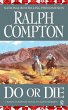 Ralph Compton Do or Die (eBook, ePUB) - Bild 1